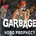 Garbage Hobo Prophecy